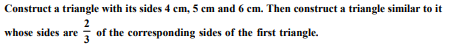 Construct a triangle with its sides 4 cm, 5 cm and 6 cm